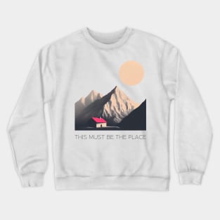 This Must Be The Place Crewneck Sweatshirt